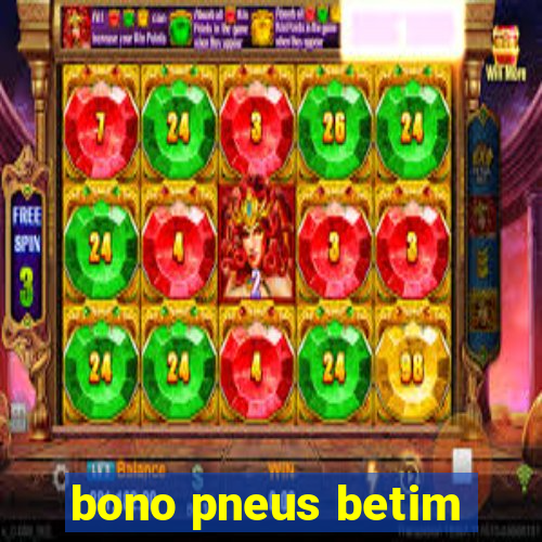 bono pneus betim